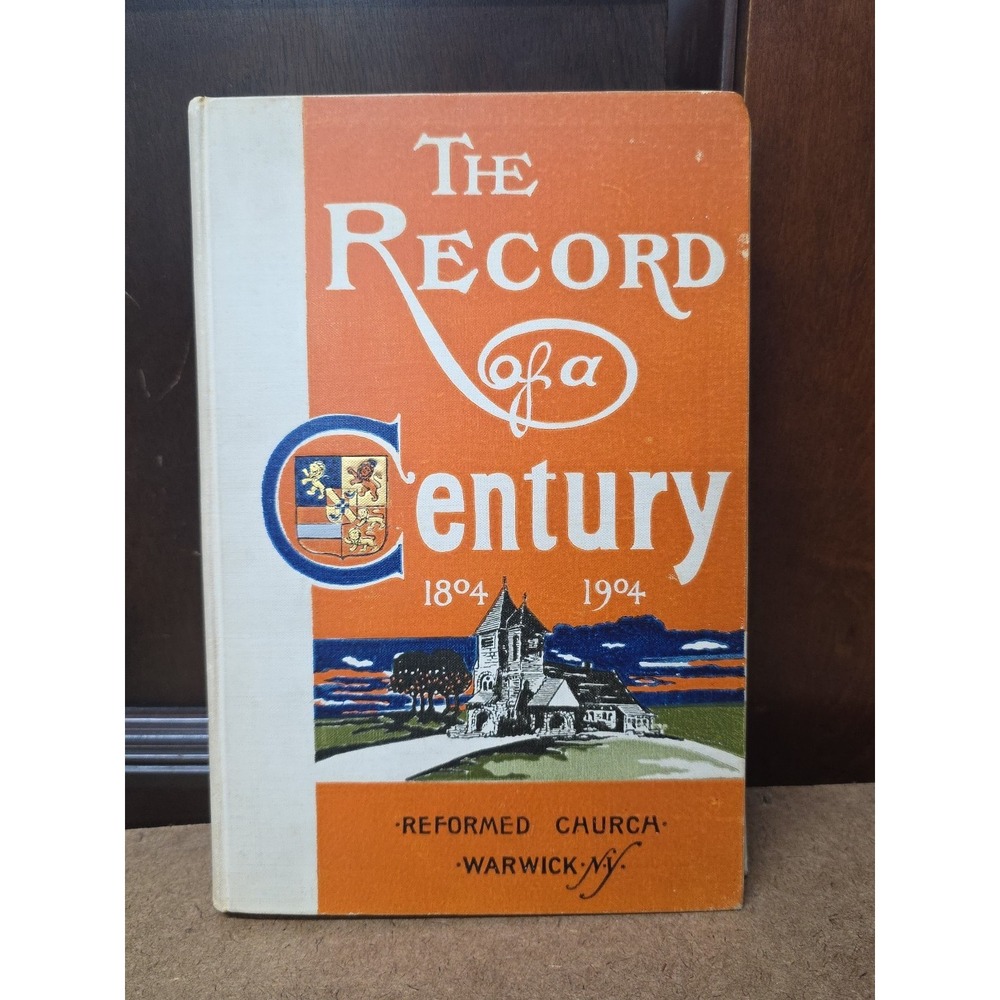 The Record of a Century Reformed‎ Church, Warwick 1804-1904